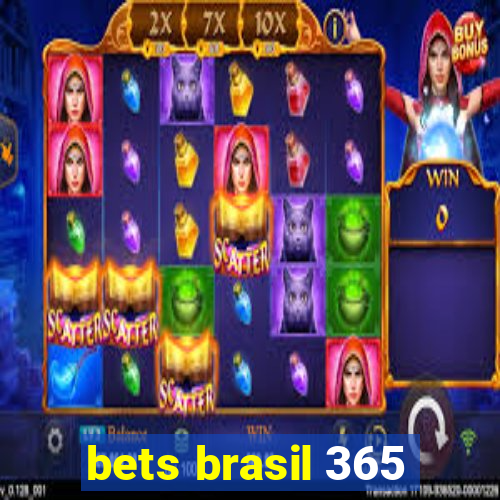 bets brasil 365